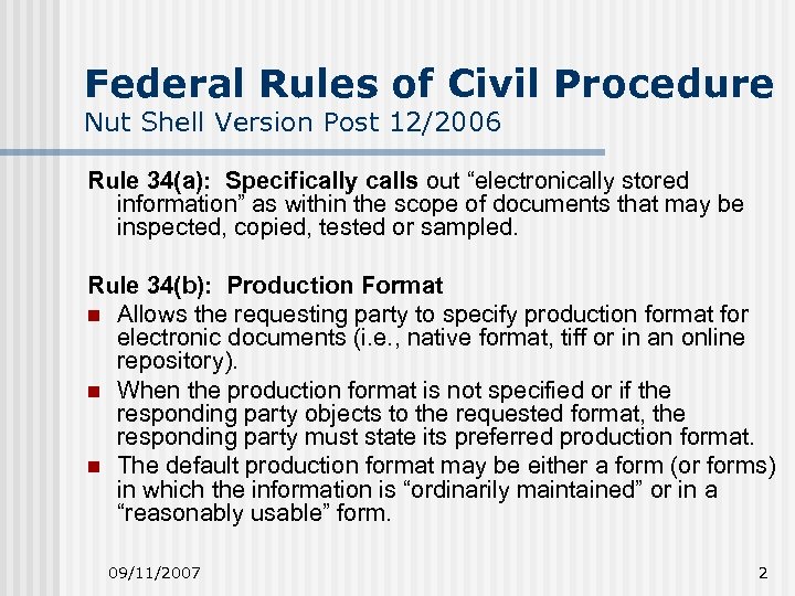 Federal Rules of Civil Procedure Nut Shell Version Post 12/2006 Rule 34(a): Specifically calls
