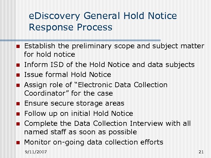 e. Discovery General Hold Notice Response Process n n n n Establish the preliminary