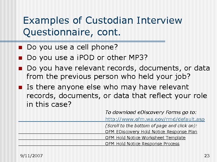 Examples of Custodian Interview Questionnaire, cont. n n Do you use a cell phone?