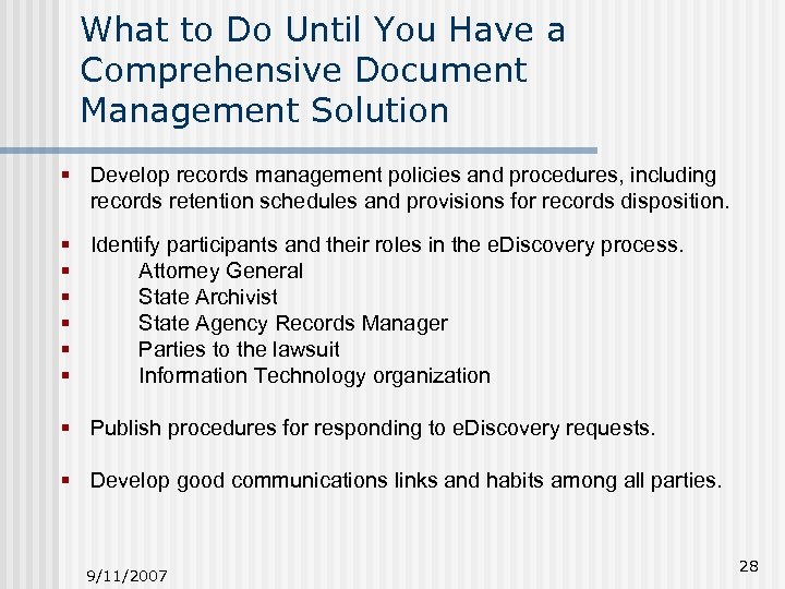 What to Do Until You Have a Comprehensive Document Management Solution § Develop records