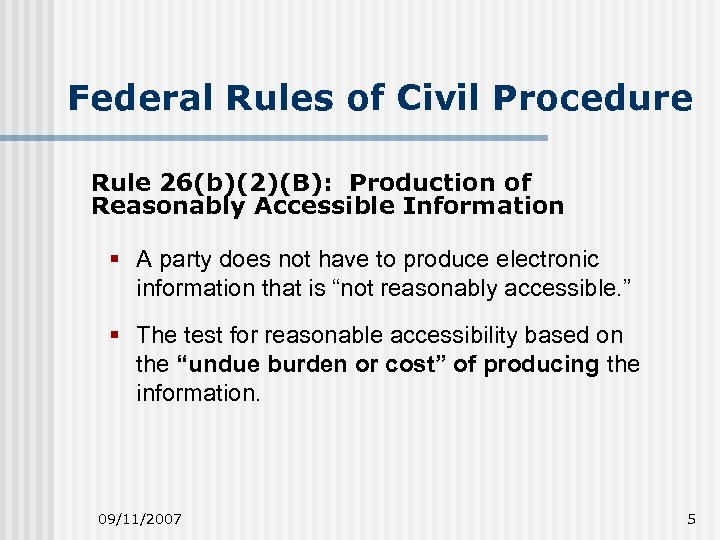Federal Rules of Civil Procedure Rule 26(b)(2)(B): Production of Reasonably Accessible Information § A
