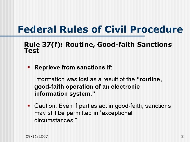 Federal Rules of Civil Procedure Rule 37(f): Routine, Good-faith Sanctions Test § Reprieve from