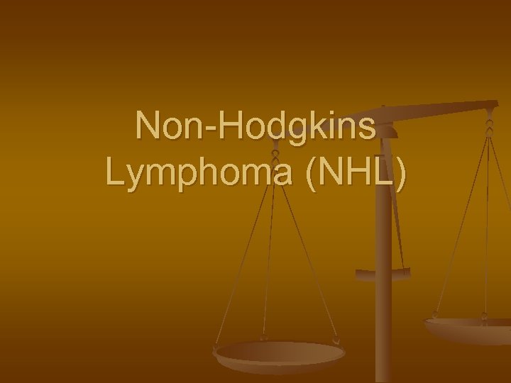 Non-Hodgkins Lymphoma (NHL) 