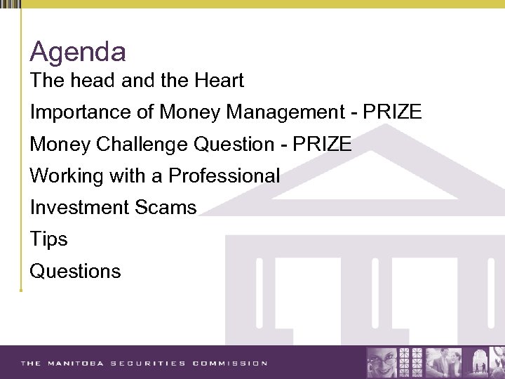 Agenda The head and the Heart Importance of Money Management - PRIZE Money Challenge