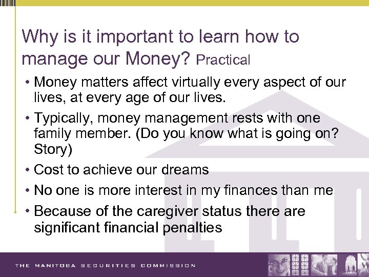 Why is it important to learn how to manage our Money? Practical • Money