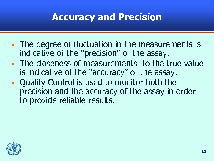 Accuracy and Precision The degree of fluctuation in the measurements is indicative of the