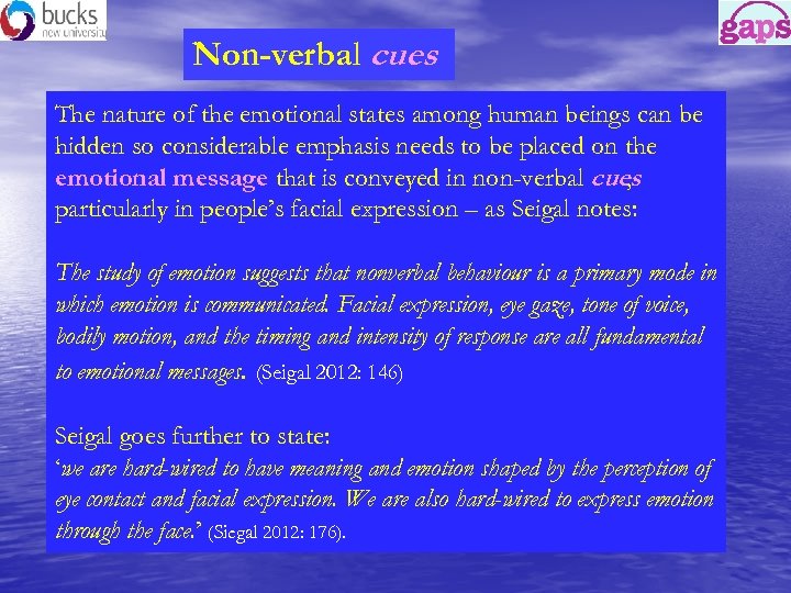 Non-verbal cues The nature of the emotional states among human beings can be hidden