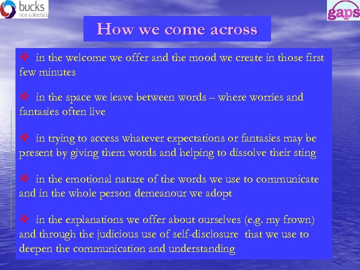 How we come across v in the welcome we offer and the mood we