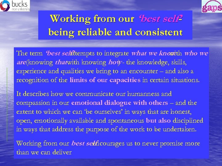 Working from our ‘best self’ being reliable and consistent The term ‘best self’ attempts