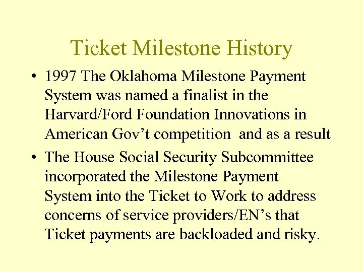 Ticket Milestone History • 1997 The Oklahoma Milestone Payment System was named a finalist