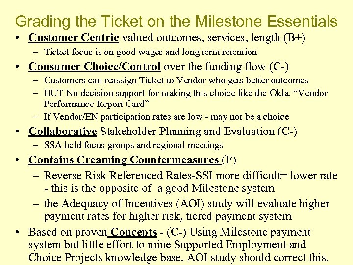 Grading the Ticket on the Milestone Essentials • Customer Centric valued outcomes, services, length