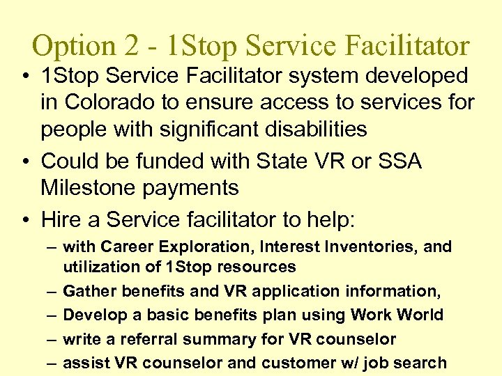 Option 2 - 1 Stop Service Facilitator • 1 Stop Service Facilitator system developed