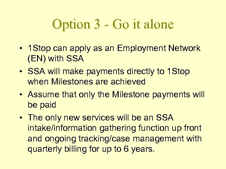 Option 3 - Go it alone • 1 Stop can apply as an Employment