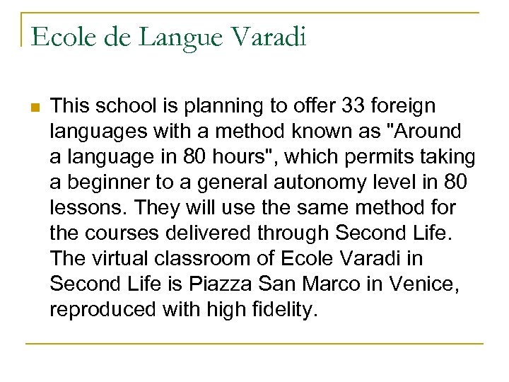 Ecole de Langue Varadi n This school is planning to offer 33 foreign languages