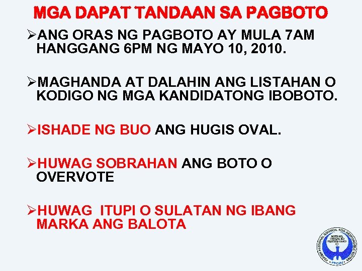 MGA DAPAT TANDAAN SA PAGBOTO ØANG ORAS NG PAGBOTO AY MULA 7 AM HANGGANG