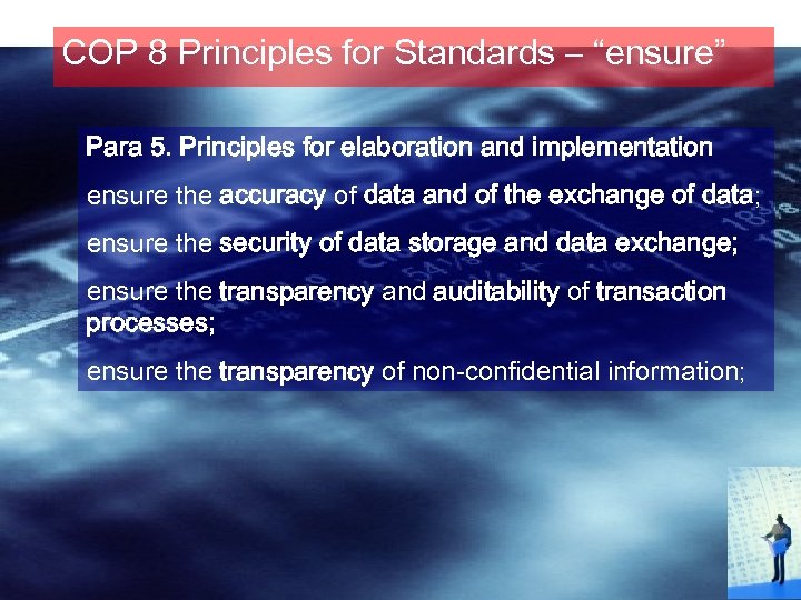 COP 8 Principles for Standards – “ensure” Para 5. Principles for elaboration and implementation