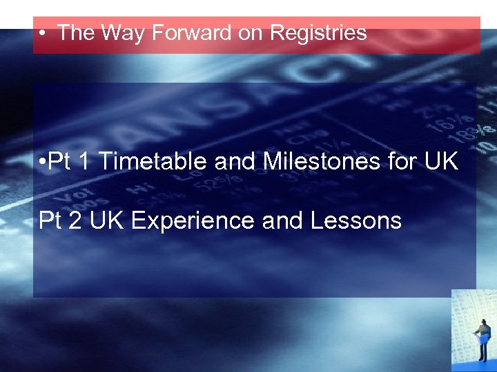  • The Way Forward on Registries • Pt 1 Timetable and Milestones for