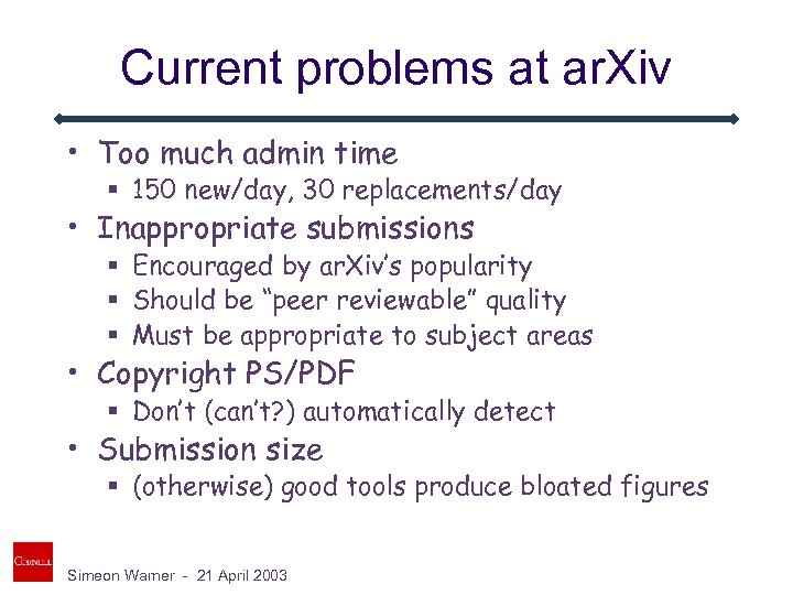 Current problems at ar. Xiv • Too much admin time § 150 new/day, 30