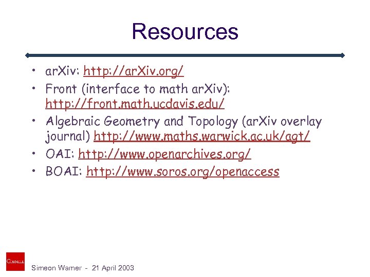 Resources • ar. Xiv: http: //ar. Xiv. org/ • Front (interface to math ar.