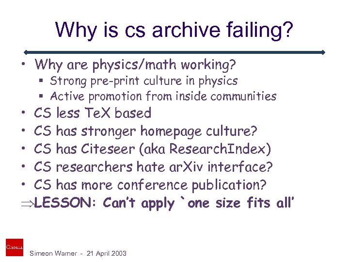 Why is cs archive failing? • Why are physics/math working? § Strong pre-print culture