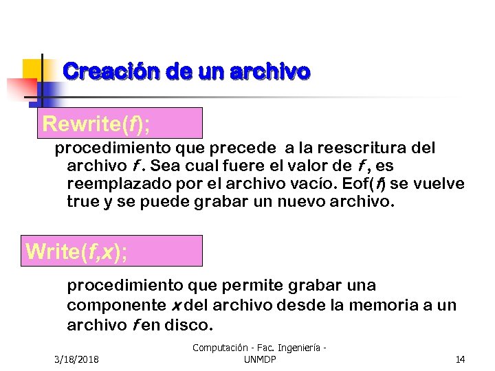 Creación de un archivo Rewrite(f); procedimiento que precede a la reescritura del archivo f.