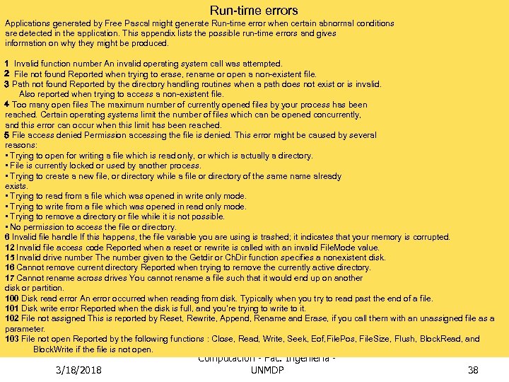 Run-time errors Applications generated by Free Pascal might generate Run-time error when certain abnormal