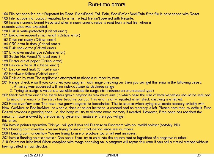 Run-time errors 104 File not open for input Reported by Read, Block. Read, Eof,