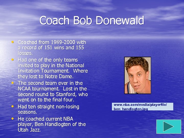 Coach Bob Donewald • Coached from 1989 -2000 with • • a record of