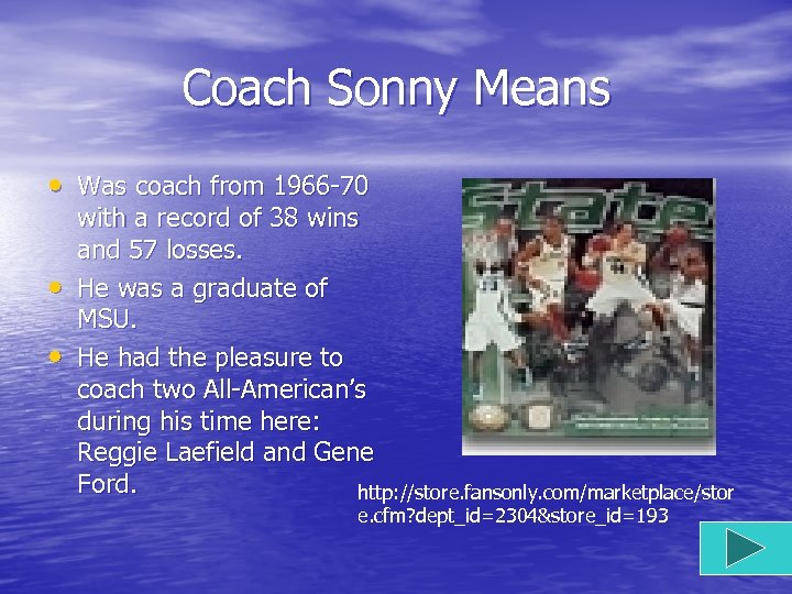 Coach Sonny Means • Was coach from 1966 -70 • • with a record