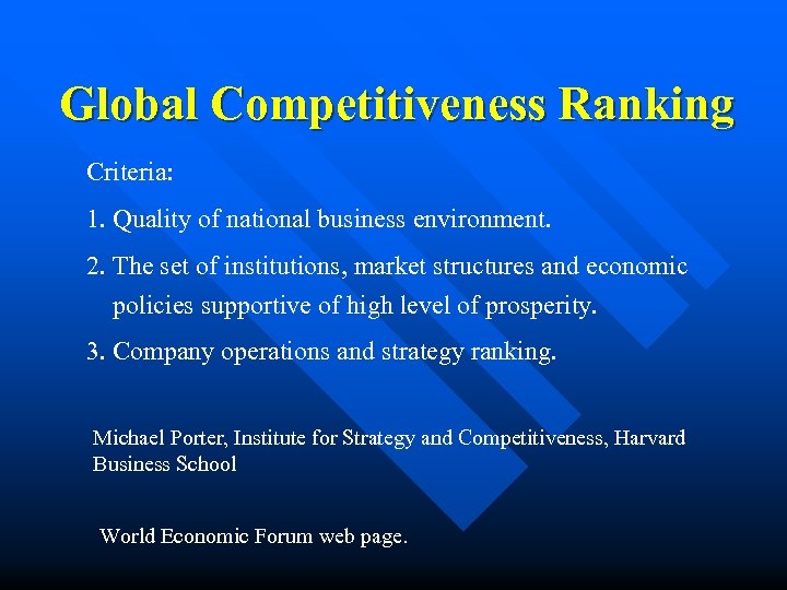Global Competitiveness Ranking Criteria: 1. Quality of national business environment. 2. The set of
