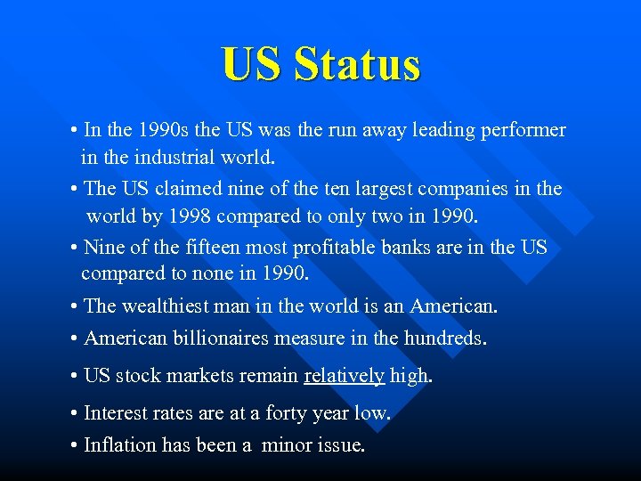 US Status • In the 1990 s the US was the run away leading