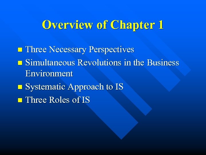 Overview of Chapter 1 Three Necessary Perspectives n Simultaneous Revolutions in the Business Environment