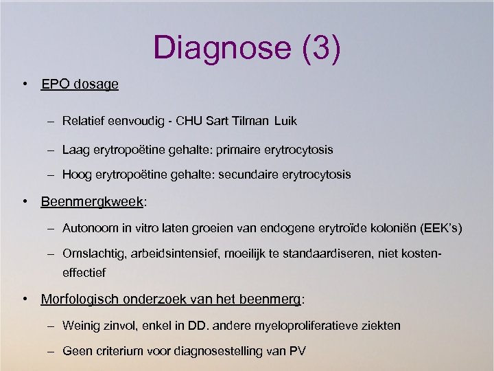 Diagnose (3) • EPO dosage – Relatief eenvoudig - CHU Sart Tilman Luik –