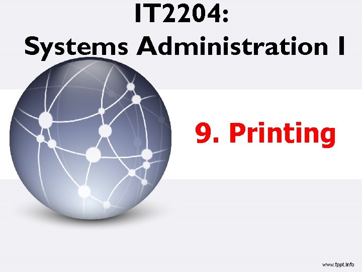 IT 2204: Systems Administration I 9. Printing 