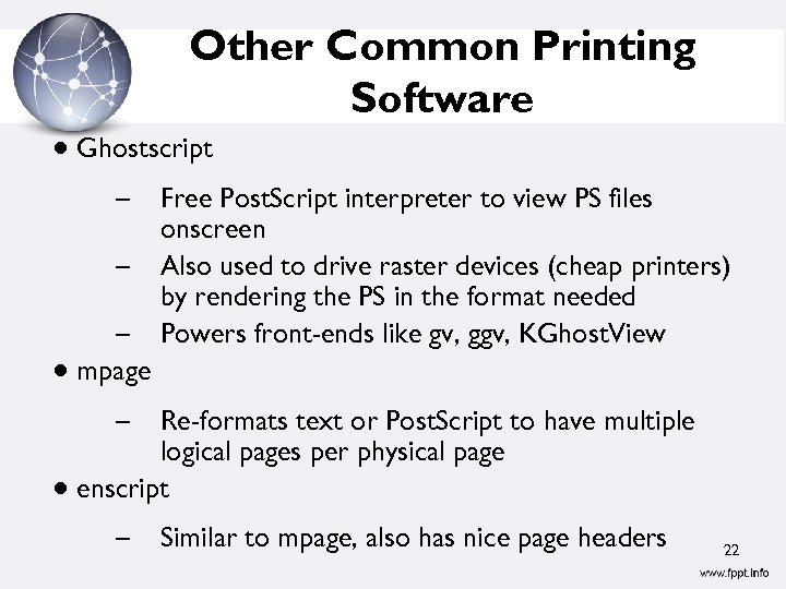 Other Common Printing Software Ghostscript – – – mpage Free Post. Script interpreter to