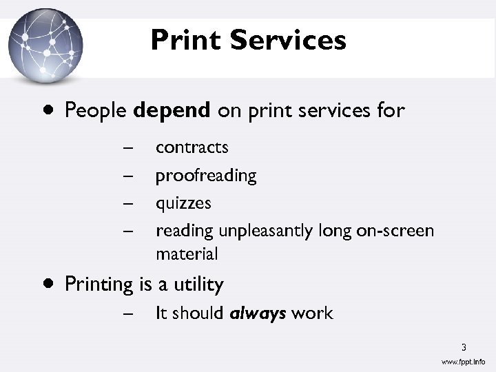 Print Services People depend on print services for – – contracts proofreading quizzes reading