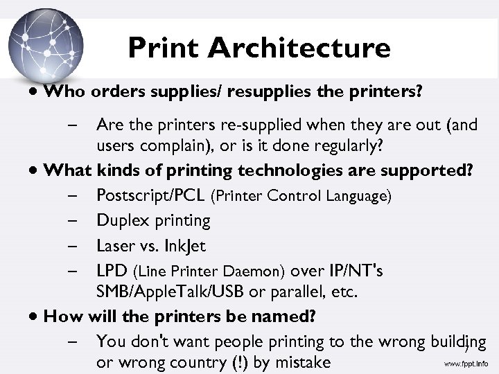 Print Architecture Who orders supplies/ resupplies the printers? – Are the printers re-supplied when