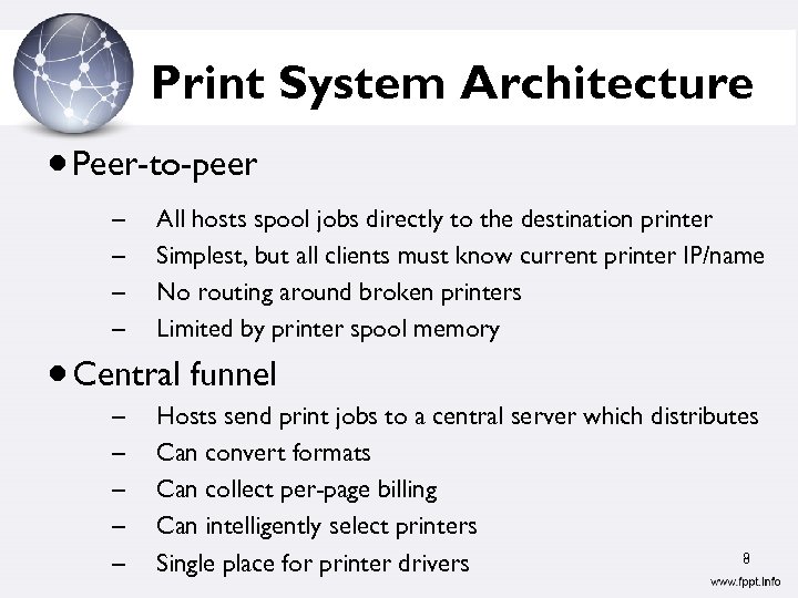 Print System Architecture Peer-to-peer – – All hosts spool jobs directly to the destination