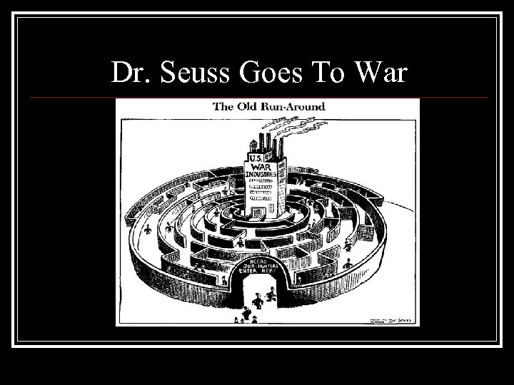 Dr. Seuss Goes To War 