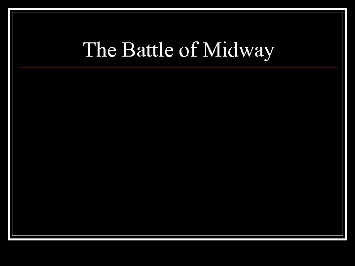 The Battle of Midway 