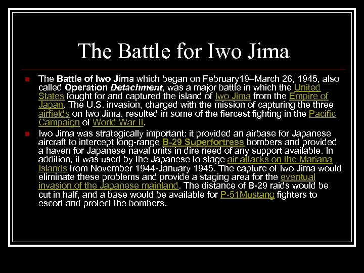 The Battle for Iwo Jima n n The Battle of Iwo Jima which began