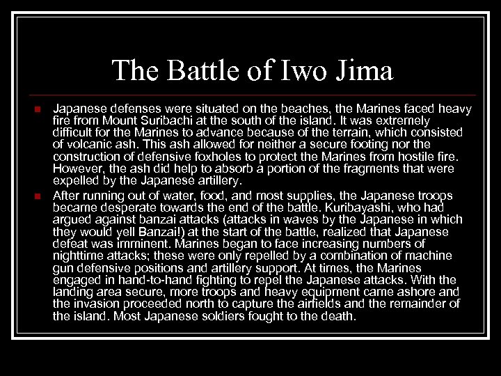 The Battle of Iwo Jima n n Japanese defenses were situated on the beaches,