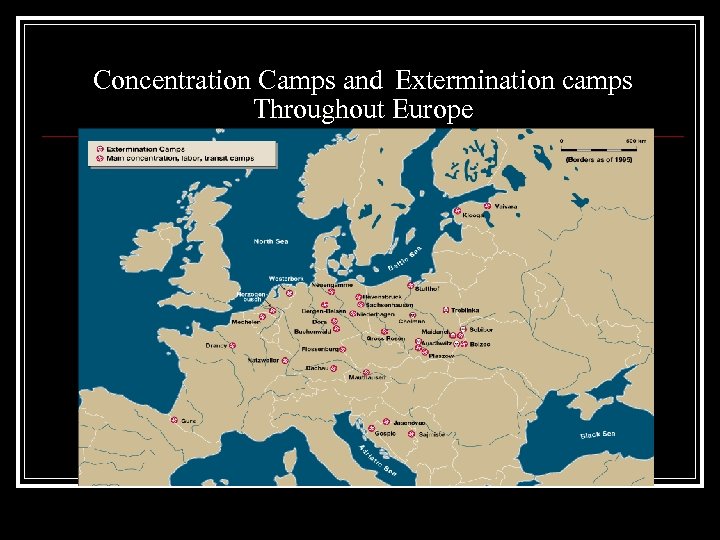 Concentration Camps and Extermination camps Throughout Europe 