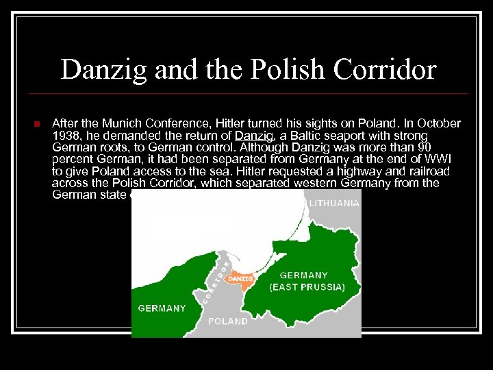 Danzig and the Polish Corridor n After the Munich Conference, Hitler turned his sights