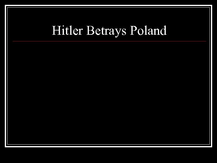 Hitler Betrays Poland 