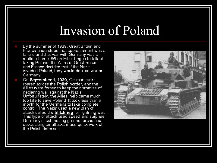 Invasion of Poland n n By the summer of 1939, Great Britain and France