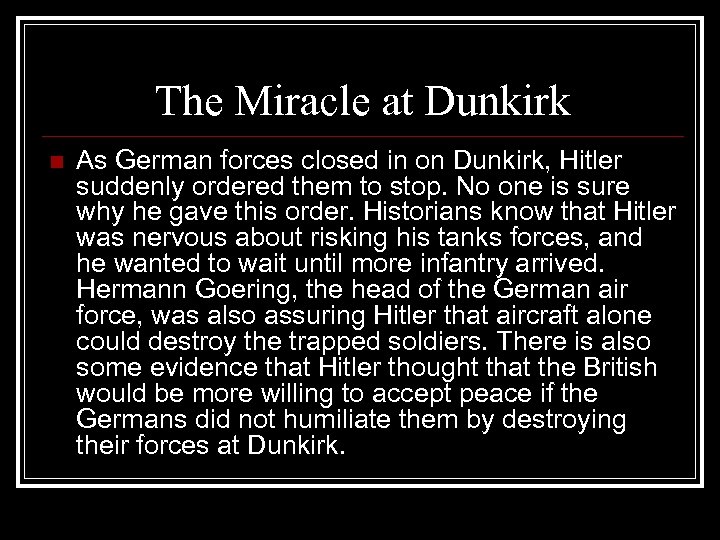 The Miracle at Dunkirk n As German forces closed in on Dunkirk, Hitler suddenly