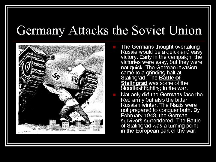 Germany Attacks the Soviet Union n n The Germans thought overtaking Russia would be