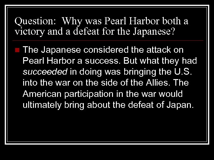 Question: Why was Pearl Harbor both a victory and a defeat for the Japanese?
