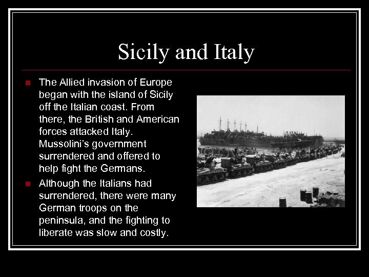 Sicily and Italy n n The Allied invasion of Europe began with the island